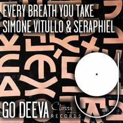 Simone Vitullo & Seraphiel "Every Breath You Take" (Out On Go Deeva Records Classy)