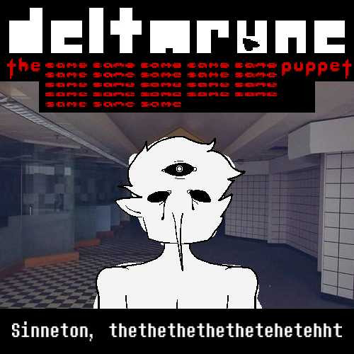 [Deltarune: The Same x23 Puppet] Sinneton, thethethethethetehetehht