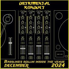 Detrimental Konduct - Basslines Rollin Inside The Venue (December 2024)