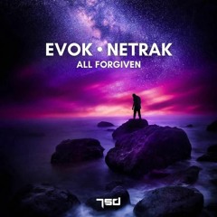 Evok & Netrak - All Forgiven (Out Now 7SD Records)