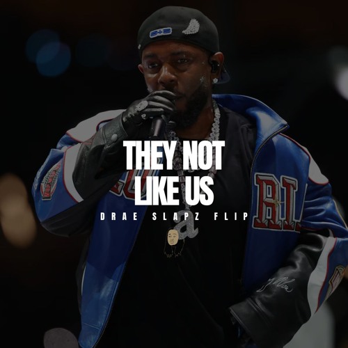 They Not Like Us (Drae Slapz Flip)