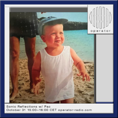 Sonic Reflections w/ Pac - 31st October 2025