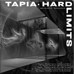 Tapia - Hard Limits [Maleante Records]