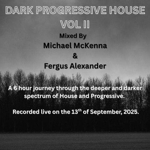 Dark Progressive House - Volume II feat. Fergus Alexander & Michael McKenna