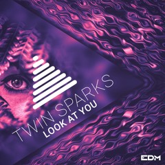 TwinSparks - Look At You