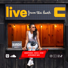 Live From The Booth - Amapiano, Soca, EDM & Afrobeat Mix