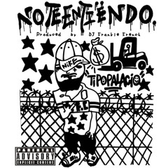 No  Te Entiendo(Produced by DJ Frankie French)