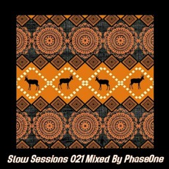 Slow Sessions 021 Mixed By PhaseOne (ZA)