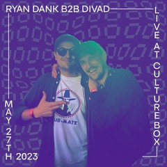 Ryan Dank B2B Divad - Culture Box May 27th