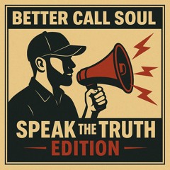 Better Call SOUL (Speak The Truth Edition)