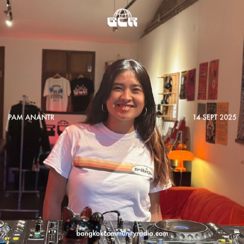 Pam Anantr - 14th September 2025 | Bangkok Community Radio