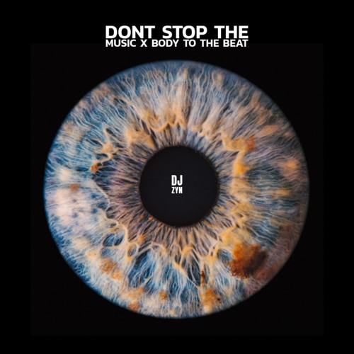 Don't Stop The Music X Body To The Beat- DJ ZYN