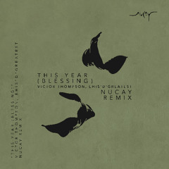 Victor Thompson & Ehis D Greatest - This Year (Nucay Remix)