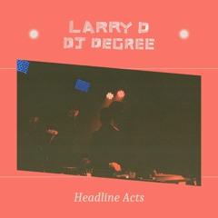 DJ Degree Headline Acts