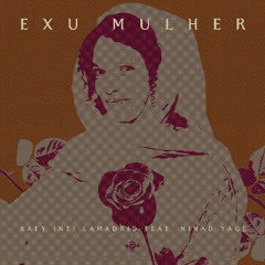 Katy Inti Lamadrid - Exú Mulher