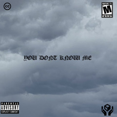 YOU DONT KNOW ME ft DAZED