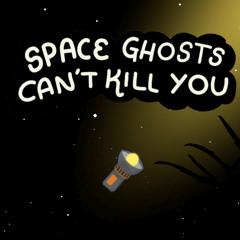 Space Ghosts Can’t Kill You - Battle Theme