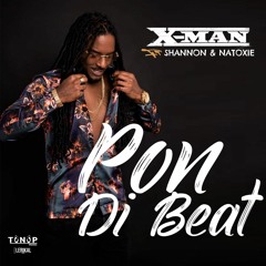 X-MAN Ft Shannon & Natoxie - Pon Di Beat (Virapic Riddim) 2021