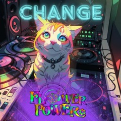 Flower Power - Change (debut)