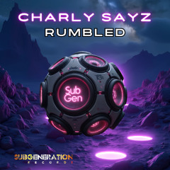 Charlysayz - Rumbled [Sub Generation]