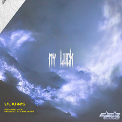 lil khris - my luck Ft lade ** produced. xash xavier Skale Exclusive