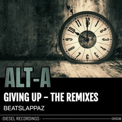DR208 Alt - A - Giving Up (Beatslappaz Remix)