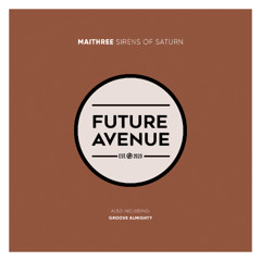Maithree - Sirens of Saturn [Future Avenue]