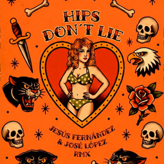 Shakira - Hips Dont Lie (Jesús Fernández x Jose López Remix)