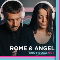 Rome & Angel | BNCY BOXX 004 | 1 Hour Bounce/Donk Mix