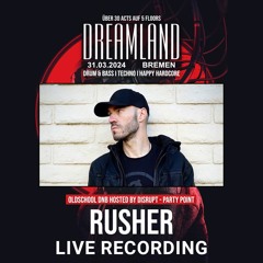 Rusher live at Dreamland - DISRUPT Floor - 31.03.2024