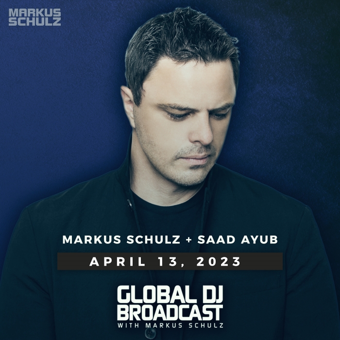 Markus Schulz - Global DJ Broadcast Apr 13 2023 (Essentials + Saad Ayub guestmix)