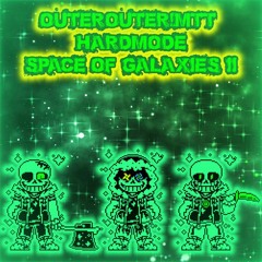 [OuterOuter!Murder Time Trio Hardmode] Space Of Galaxies II