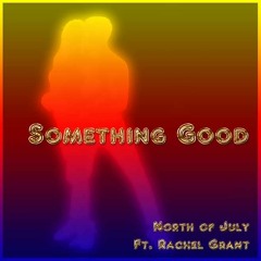 Something Good ft. Rachel Grant