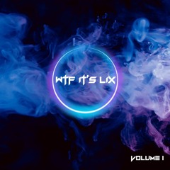 WTF It's Lix Vol 1.