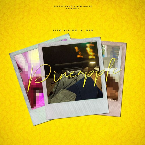 Lito Kirino x NTG - Pineapple