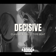 Decisive - Clavish X Fredo UK rap type beat (FREE DOWNLOAD)
