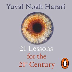 FREE Audiobook 🎧 : 21 Lessons For The 21st Century, By Yuval Noah Harari