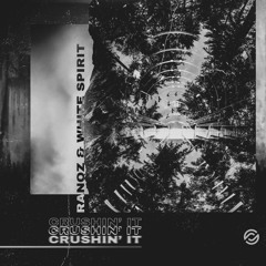 Ranqz & White Spirit - Crushin' It