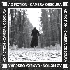 AD FICTION - Camera Obscura EP (Preview)