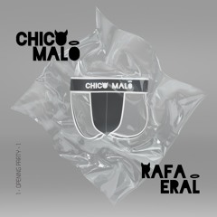 CHICO MALO - RAFA ERAL Opening Party