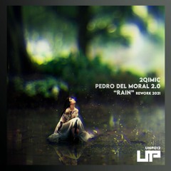 2Qimic & Pedro Del Moral 2.0 - Rain (Rework 2021)[Preview]