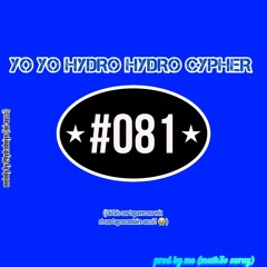 YO YO HYDRO HYDRO CYPHER 220BPM !! (@hydroboiyo mel) #081 #jerseybeat #anthem