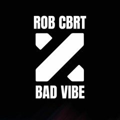 Rob CBRT - Bad Vibe