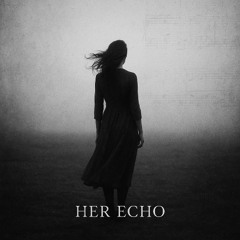 Her Echo (Reminiscence)