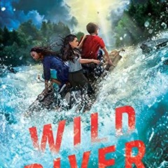 Get [EPUB KINDLE PDF EBOOK] Wild River by  Rodman Philbrick 📘