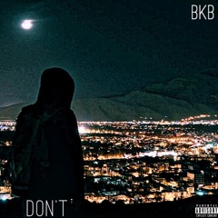Don't - BKB