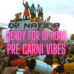 Ready For Di Road 2022 (Soca Pre Carnival):  Live Audio Mixed by DJ NATZ B & Hosted By DJ NATZ B