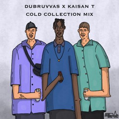 Dubruvvas X Kaisan T - Cold Collection Mix