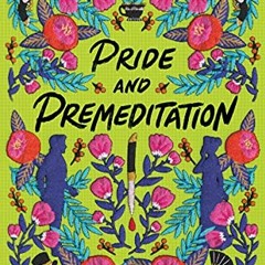 GET [KINDLE PDF EBOOK EPUB] Pride and Premeditation (Jane Austen Murder Mysteries, 1)