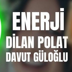 Dilan Polat & Davut Güloğlu- Enerji ( Uğur Yılmaz Remix ) Ne Oldu Sana Ne Oldu Böyle.